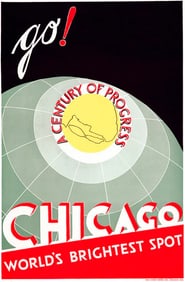 Chicago: World's Brightest Spot. A Century of Progress. Go!