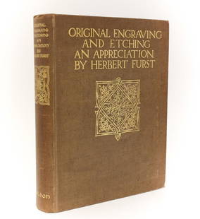 Herbert Furst 'Original Engraving and Etching, An Appreciation' 1931: Furst, Herbert 'Original Engraving and Etching, An Appreciation'- London - T. Nelson & Sons, Ltd. 1931. Hardback w/ gold lettering and gilt top pages. 409pp. Weight 4.5 pounds Measurements: Approx. 8.