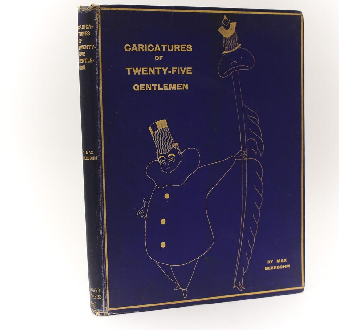 Max Beerbohm 'Caricatures Twenty-Five Gentleman' Leonard Smithers London 1896: Beerbohm, Max 'Caricatures of Twenty-Five Gentleman'. Leonard, Smithers, London, 1896. 1st Edition Hardback Book with Blue cloth boards and Gold Lettering and decoration. 25pp. Weight 1.25 pounds. Mea