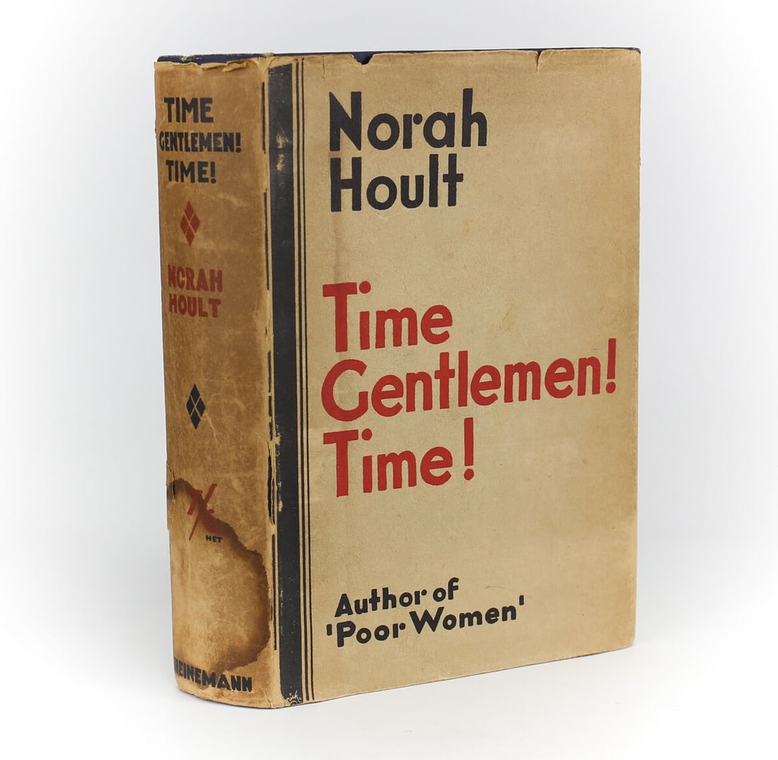 Norah Hoult 'Time Gentlemen! Time!' William Heinemann, London, 1930. 1st Ed DJ (1 of 6)