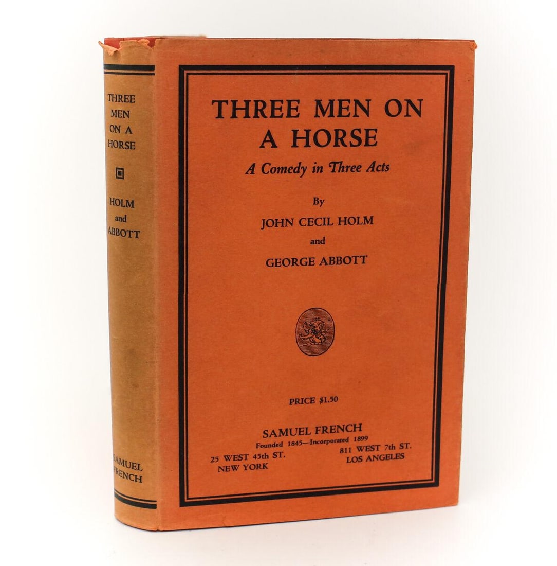 John Cecil Holm George Abbott Three Men on a Horse 1935 1st Ed DJ Jerry Wald: Holm, John Cecil & Abbott, George 'Three Men on a Horse'. Samuel French, New York, 1935. 1st Edition Hardback book with Red Cloth Boards and Black lettering. 141pp. From the estate of Beverly Hills so