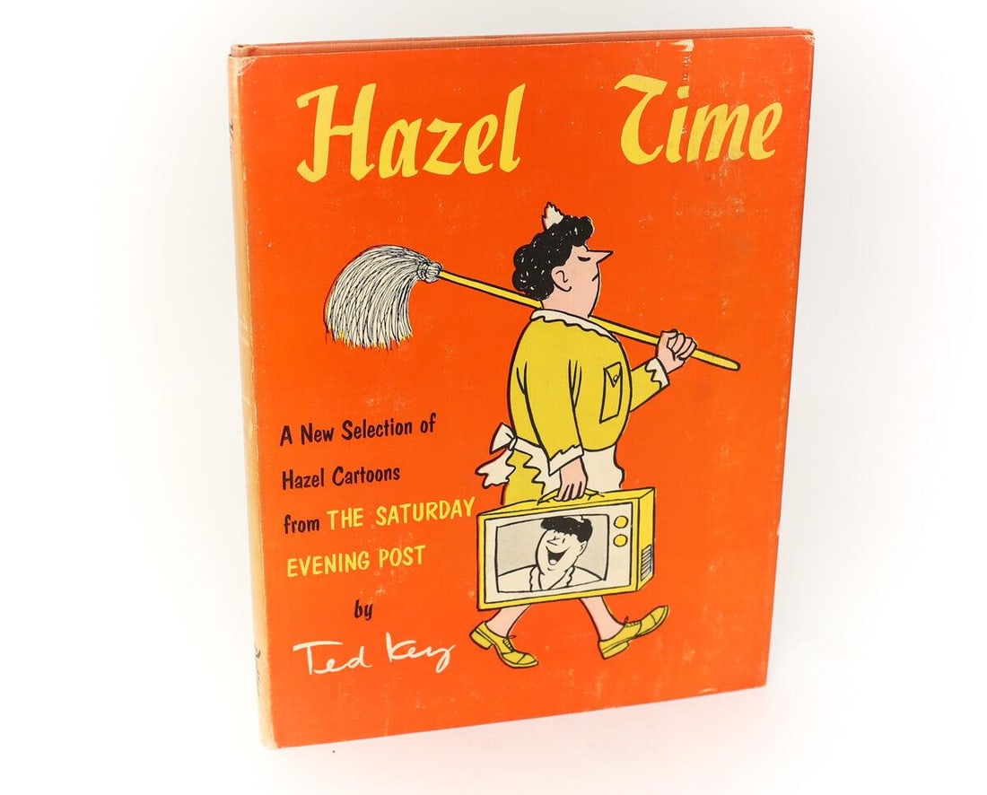 Ted Key 'Hazel Time' E.P. Dutton & Co. 1962. 1st Ed, Signed w/ cartoon: Key, Ted 'Hazel Time' E.P. Dutton & Co. Inc., New York 1962. Signed, inscribed with Cartoon by Ted Key. 1st Edition. 126pg Hardback w/ Dust Jacket. Weight 1.25 pounds Measurements: Approx. 8"x10.25"x