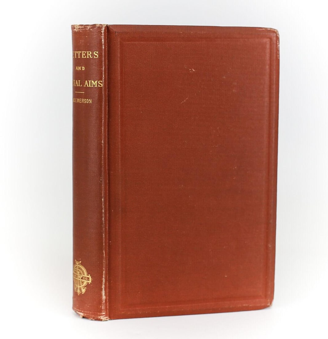 Ralph Waldo Emerson 'Letters and Social Aims'. James R. Osgood, 1876 1st Ed: Emerson, Ralph Waldo 'Letters and Social Aims'. James R. Osgood, Boston, 1876. 1st Edition Hardback Book w/ Burnt orange cloth boards & gold lettering. Beveled Edges. 314pp. Weight 1 pound. Measuremen