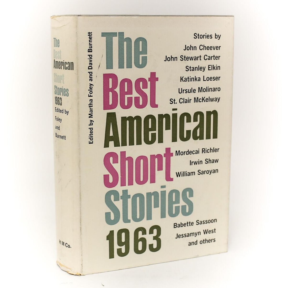 Martha Foley 'The Best American Short Stories' 1963 Houghton Mifflin 1st Ed DJ: Foley, Martha 'The Best American Short Stories 1963 and the Yearbook of the American Short Story'. Houghton Miffin Company, Boston, 1963. 1st Edition Hardback Book with Dust Jacket Grey Cloth Boards w