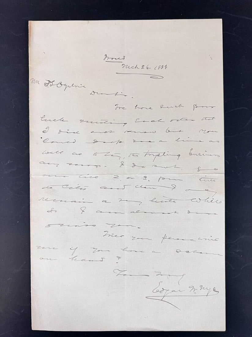 Edgar Wilson Nye Handwritten autographed letter 1888 to JS Ogilvie: Edgar Wilson Nye (American 1850-1896) Handwritten Letter signed Mar 26, 1888. "Mr J. S. Ogilvie Dear Sir, We have such poor luck meeting each other that I did not know that you could drop a line as we