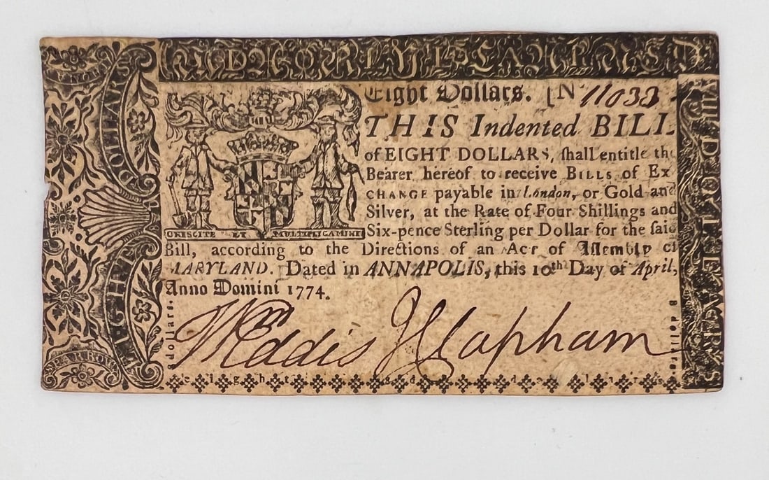 Maryland $8 Colonial Currency April 10, 1774: Maryland $8 Eight Dollar Colonial Currency April 10, 1774. Serial 11033. Signed Wm (William) Eddis, J. (John) Clapham. Printed by Anne Catharine Hoof Green and her son Frederick Green in Annapolis. Ma