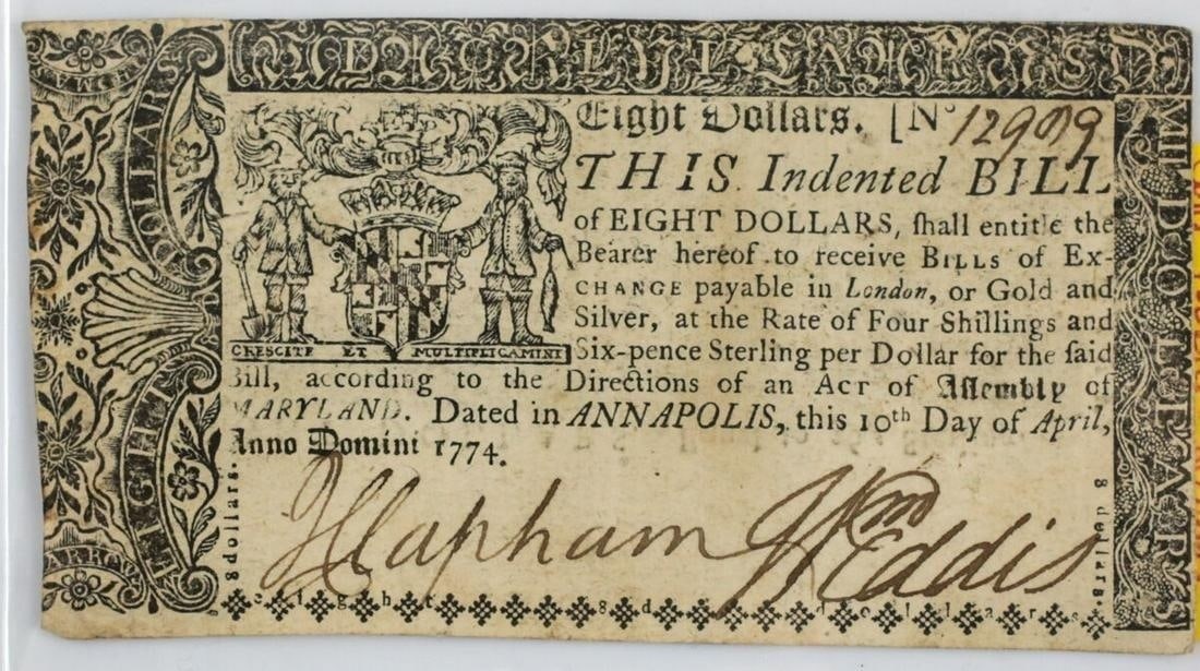 Maryland $8 Colonial Currency April 10, 1774: Maryland $8 Eight Dollar Colonial Currency April 10, 1774. Serial 129019. Signed Wm (William) Eddis, J. (John) Clapham. Printed by Anne Catharine Hoof Green and her son Frederick Green in Annapolis. M