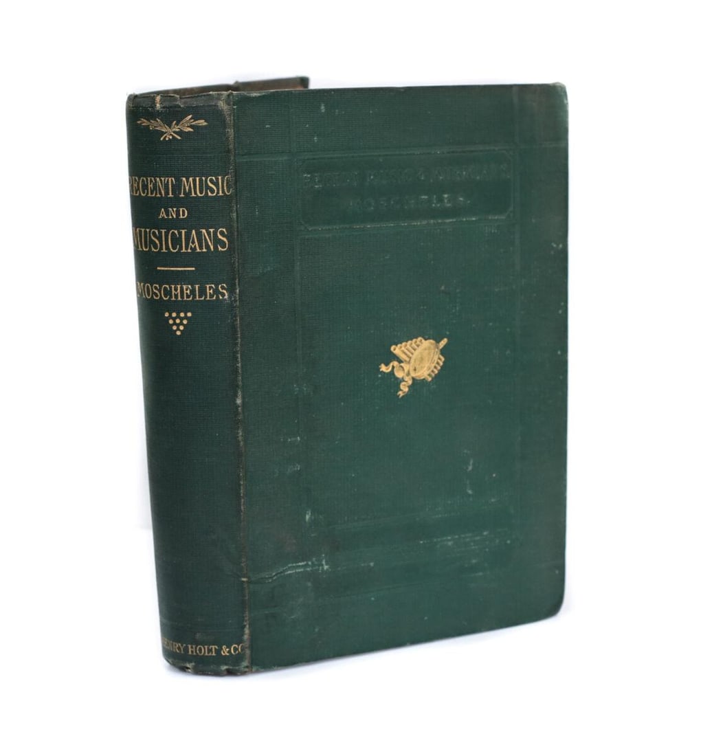 Ignatz Moscheles 'Recent Music & Musicians' Holt & Comany NY 1873: Moscheles, Ignatz; Coleridge, A.D. [translation] 'Recent Music and Musicians: As Described in the Diaries and Correspondence of Ignatz Moscheles' Henry Holt & Company, New York 1873. Hardcover green c