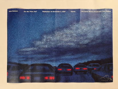 Jane Dickson Signed "Are We There Yet" 2024 Exhibit Poster 26"x18": Exhibited in Are We There Yet? at Karma Gallery’s West Hollywood location, Dickson’s paintings of Southern California streets are undoubtedly landscapes, even if they contain few hallmarks of the
