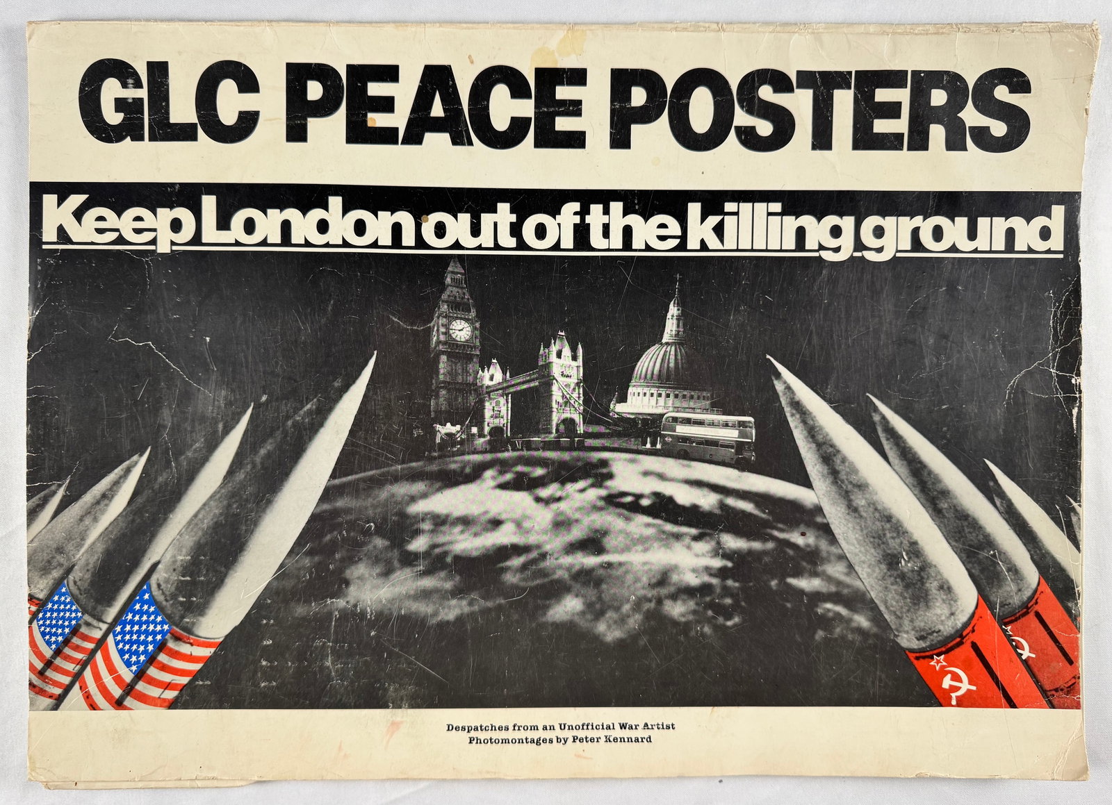 Peter Kennard 1983 GLC Peace Poster Full Set of 11 Keep London Out of the Killing Ground Cold War: Original GLC Peace Posters example titled Keep London Out of the Killing Ground, featuring photomontage imagery by Peter Kennard. Produced as part of a series addressing nuclear disarmament and Cold W