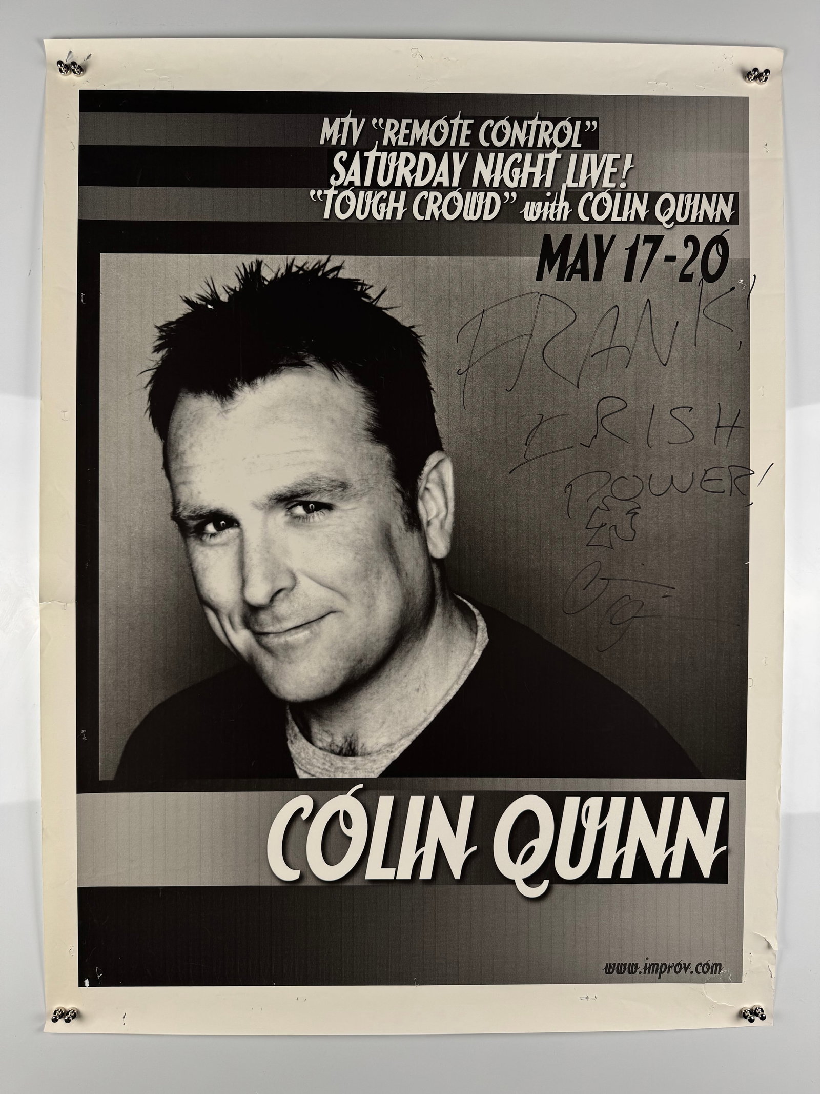 Colin Quinn Saturday Night Live SNL Tough Crowd Signed 2007 Irvine Improv Comedy Poster: Colin Quinn is a comedian, actor and writer who first gained national recognition as a host of MTV’s Remote Control. He joined Saturday Night Live in 1995 and later anchored Weekend Update. Quinn al