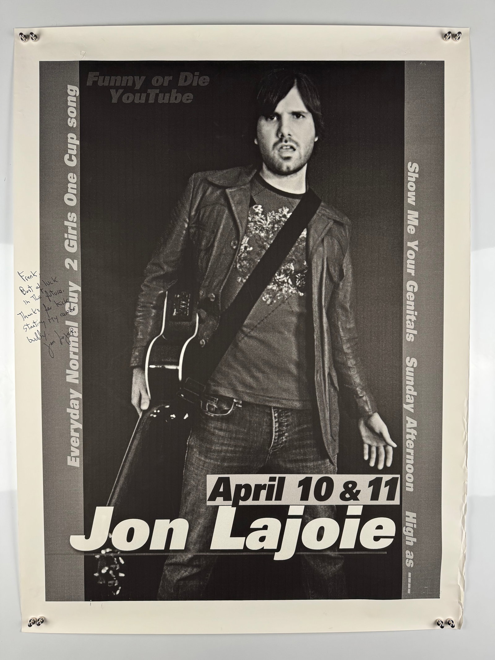 Jon Lajoie The League Funny or Die YouTube Signed 2009 Irvine Improv Comedy Poster: Jon Lajoie is a Canadian comedian, actor, writer and musician who developed a large online audience through comedy songs and videos. His best-known early videos include Everyday Normal Guy and Show Me