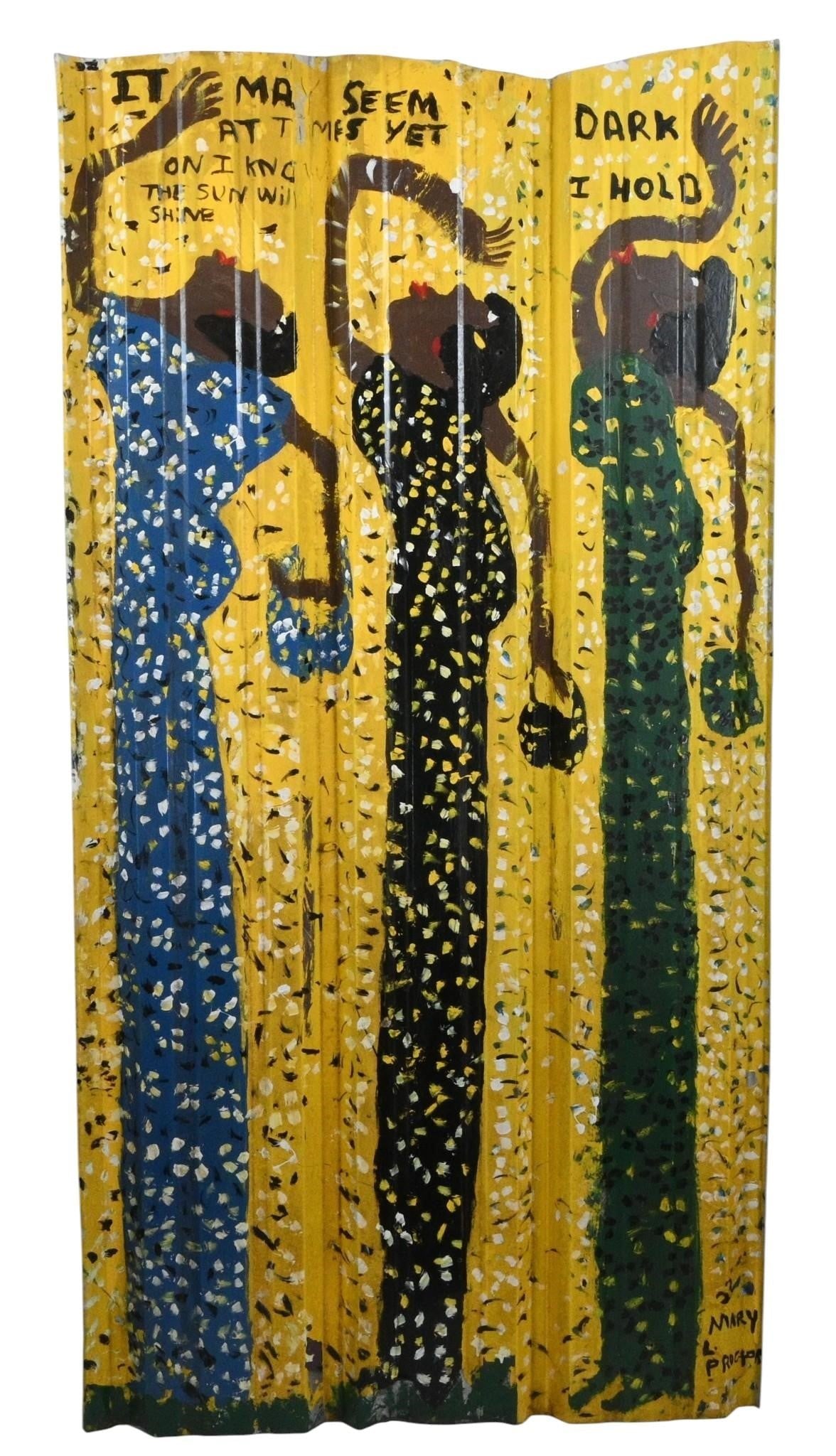 Mary Proctor. It May Seem Dark At Times: Mary Proctor. (b. 1960) It May Seem Dark At Times. 2022. Signed, Dated, and Titled. Paint on tin. A solo exhibition, titled "The Strength to Be Joyful: Messages from Mary Proctor" is currently being