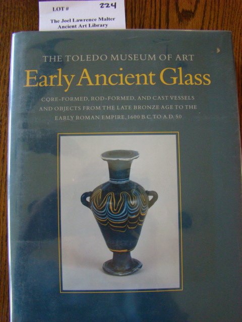 Grose, David Frederick. Early Ancient Glass, Core-: Grose, David Frederick. Early Ancient Glass, Core-Formed, Rod-Formed, and Cast Vessels and Objects from the Late Bronze Age to the Early Roman Empire, 1600 BC to AD 50. The Toledo Museum of Art. New Y