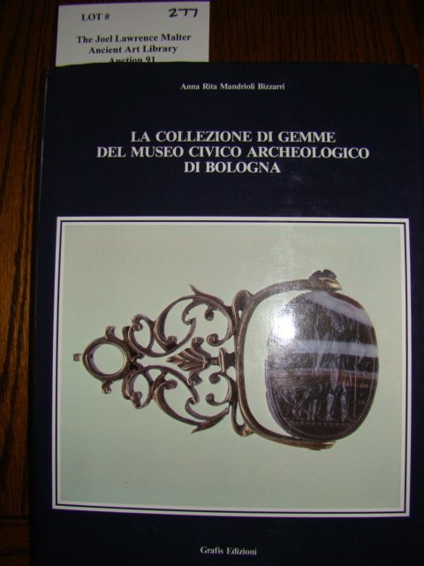 Bizzarri, Anna Rita Mandrioli. La Collezione di Ge: Bizzarri, Anna Rita Mandrioli. La Collezione di Gemme del Museo Civico Archeologico di Bologna. Bologna. 1987. 4to, hard cover with dust jacket, 197 pp. illustrating 351 gems from the collection. As n