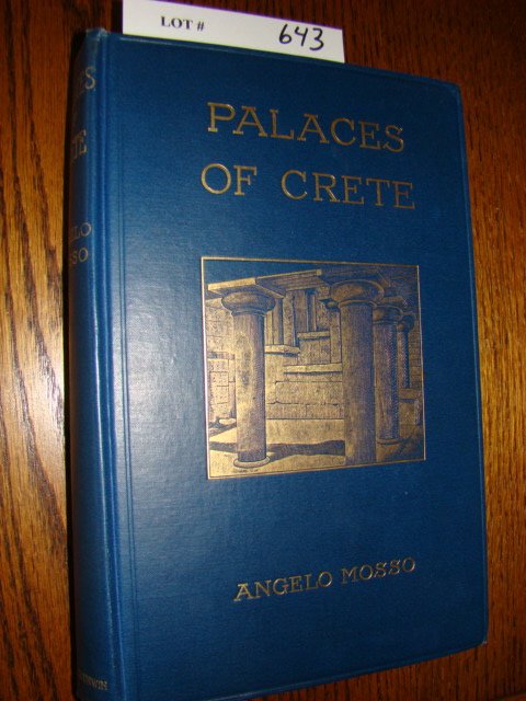 Mosso, Angelo. The Palaces of Crete and Their Buil: Mosso, Angelo. The Palaces of Crete and Their Builders. London. 1907. 4to, hard cover, 348 pp. with many line drawings and some photographs. Beautiful blue cover with embossed image of a temple and ti