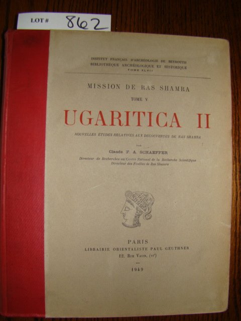 Schaeffer, Claude. Ugaritica II, Etudes Relatives : Schaeffer, Claude. Ugaritica II, Etudes Relatives aux Decouvertes de Ras Shamra. Tome V. Mission De Ras Shamra. Paris. 1949. 4to, hard cover, white boards with green spine, viii, 320 pp. and 45 plates