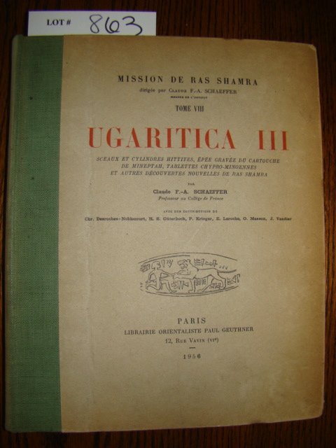 Schaeffer, Claude. Ugaritica III, Etudes Relatives: Schaeffer, Claude. Ugaritica III, Etudes Relatives aux Decouvertes de Ras Shamra. Tome VIII. Mission De Ras Shamra. Paris. 1956. 4to, hard cover, white boards with green spine, xi, 302 pp. and 10 plat