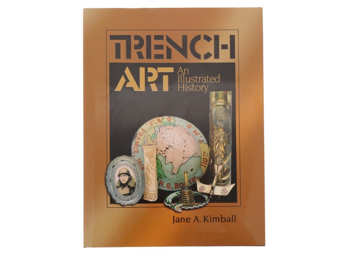 Trench Art: An Illustrated History by Jane Kimball - OUT OF PRINT Reference: Trench Art: An Illustrated History by Jane Kimball - OUT OF PRINT Reference More than a decade in the making, this massive volume now stands as the unchallenged, definitive reference on trench art. Au