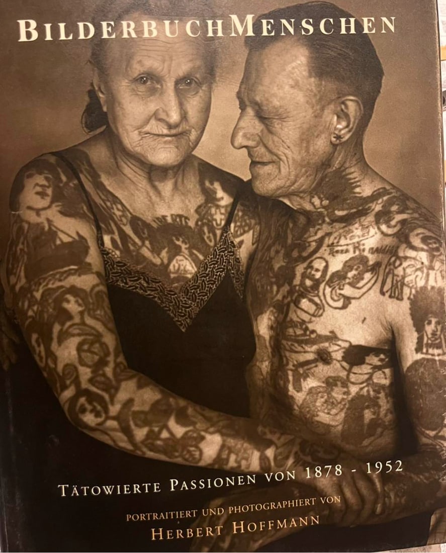 Herbert Hoffmann-Bilderbuch Menschen - Signed 2002: 2002 Signed Herbert Hoffmann „Bilderbuchmenschen“An amazing collection of vintage photographs by Herbert Hoffman during his career tattooing in Hamburg featuring his tattooed clients & friends.The