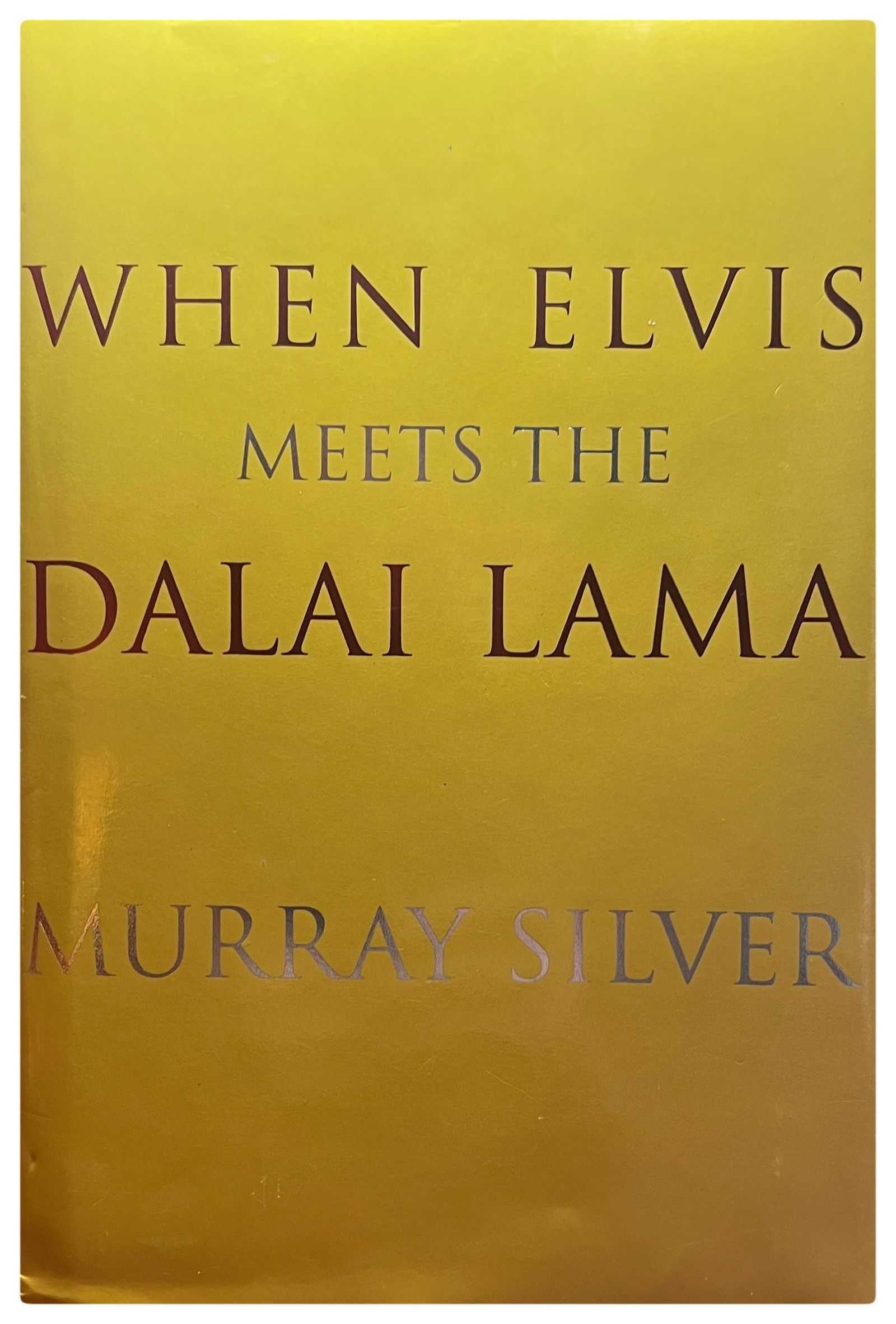 When Elvis Meets the Dalai Lama- Murray Silver, Signed, First Limited Edition. (1 of 3)