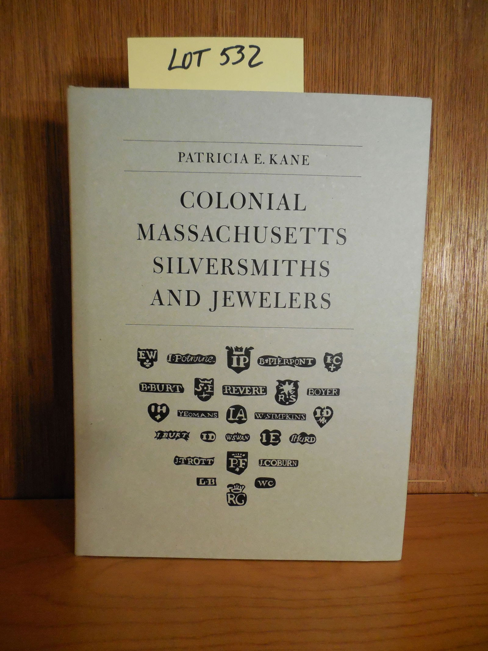 "Colonial Massachusetts Silversmiths and Jewelers" Book Lot by Patricia Kane: "Colonial Massachusetts Silversmiths and Jewelers: A Biographical Dictionary based on the notes of Francis Hill Bigelow &John Marshall Phillips" Book by Patricia Kane. Copyright 1998