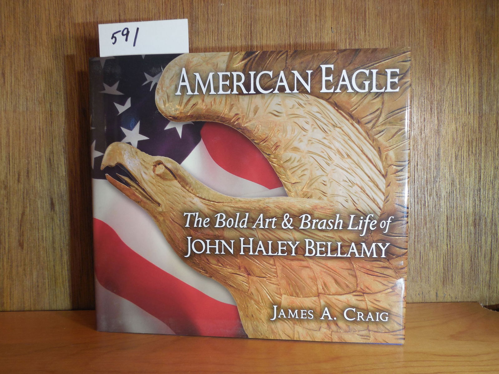 Author Signed Book - American Eagle: The Bold Art & Brash Life of John Haley Bellamy (1 of 4)