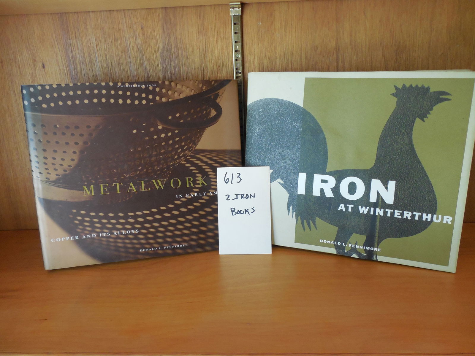 Lot of Two Books From Winterthur by Donald Fennimore – Iron & Metalwork in Early America (1 of 4)