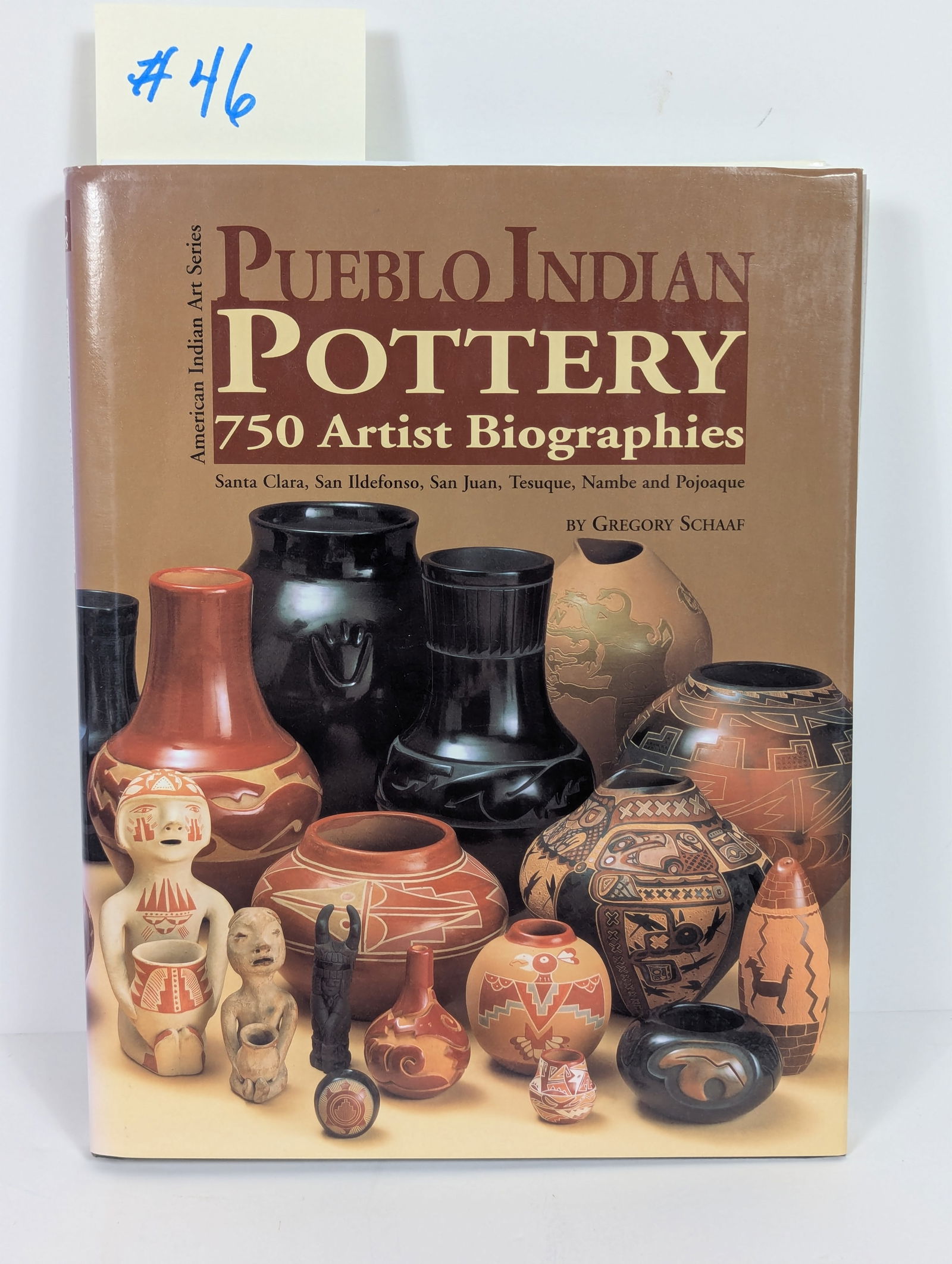 Pueblo Indian Pottery, 750 Artist Biographies Vol. 2 by Gregory Schaaf: First Edition Published 2000
