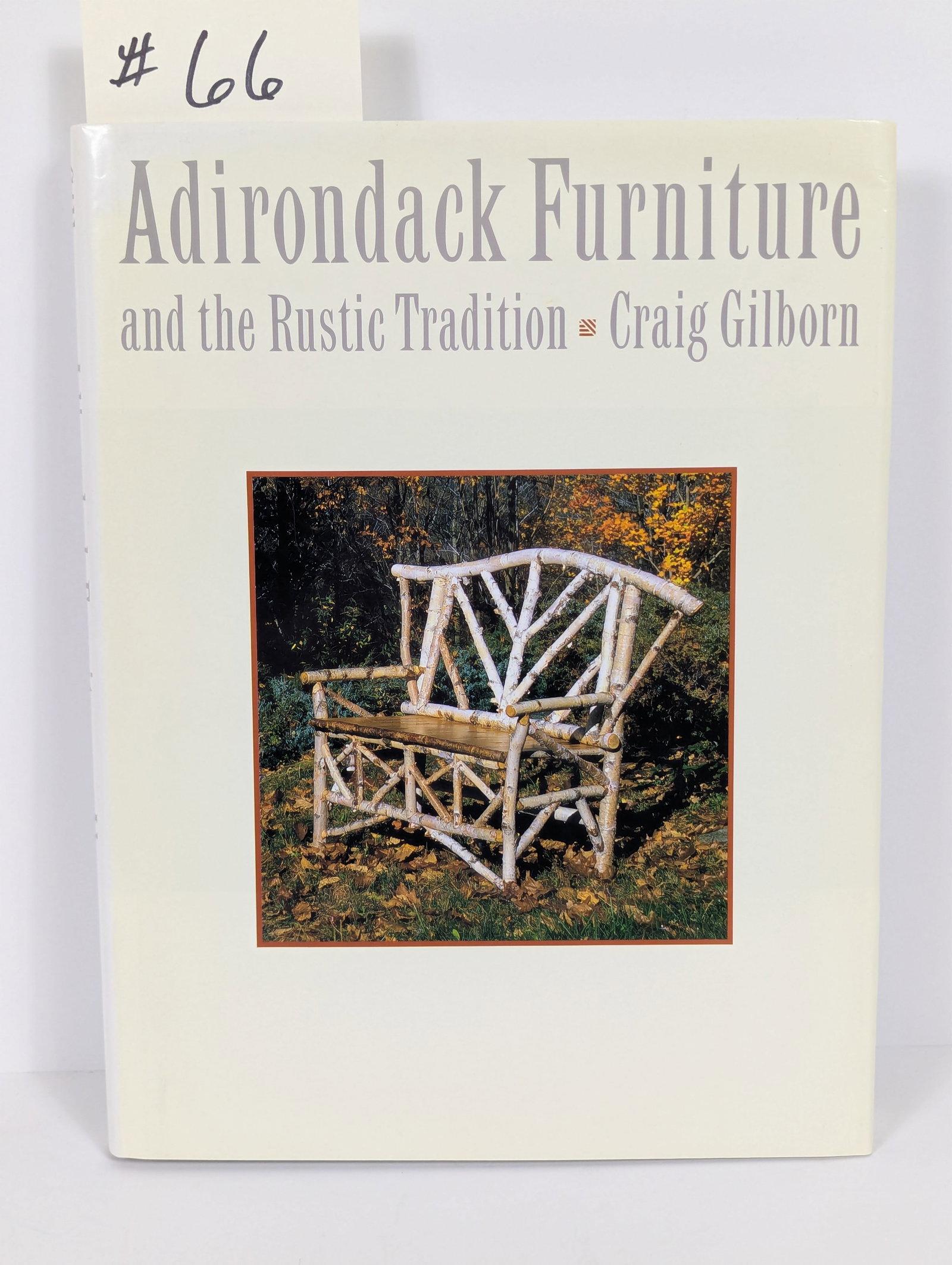 Adirondack Furniture and the Rustic Tradition by Craig Gilborn: 1987