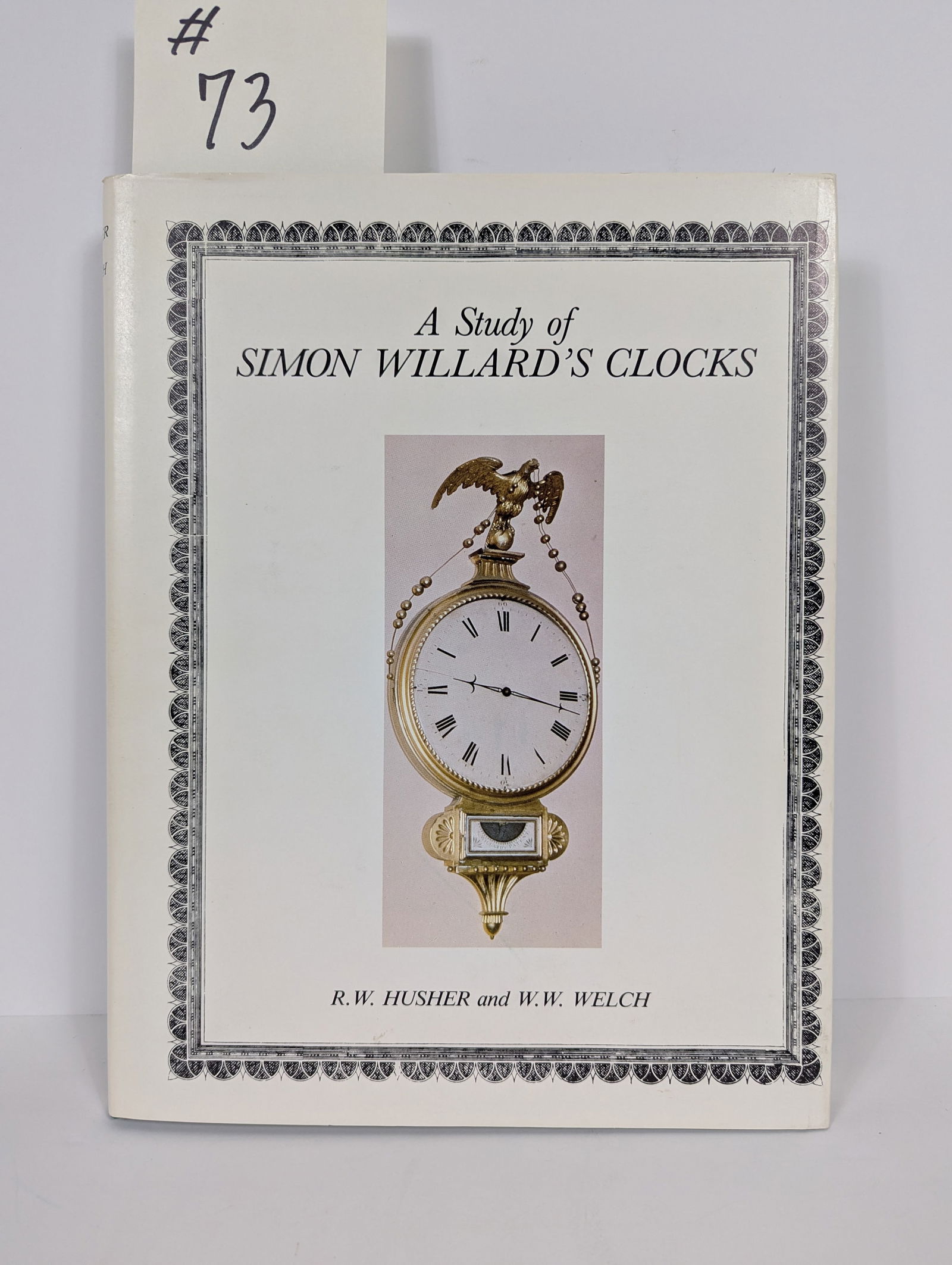 A Study of Simon Willard’s Clocks by R W Husher & W. W. Welch: 1980