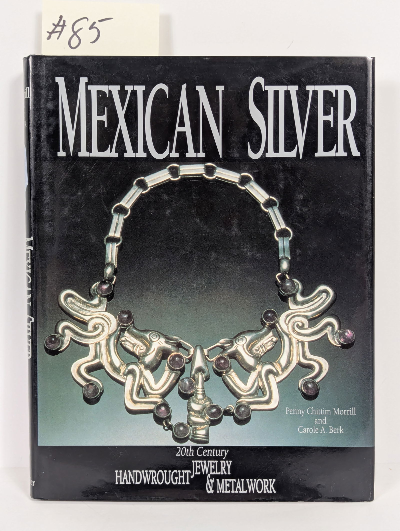 Mexican Silver by Penny Chittim Morrill & Carole A Berk: Copyright 1994