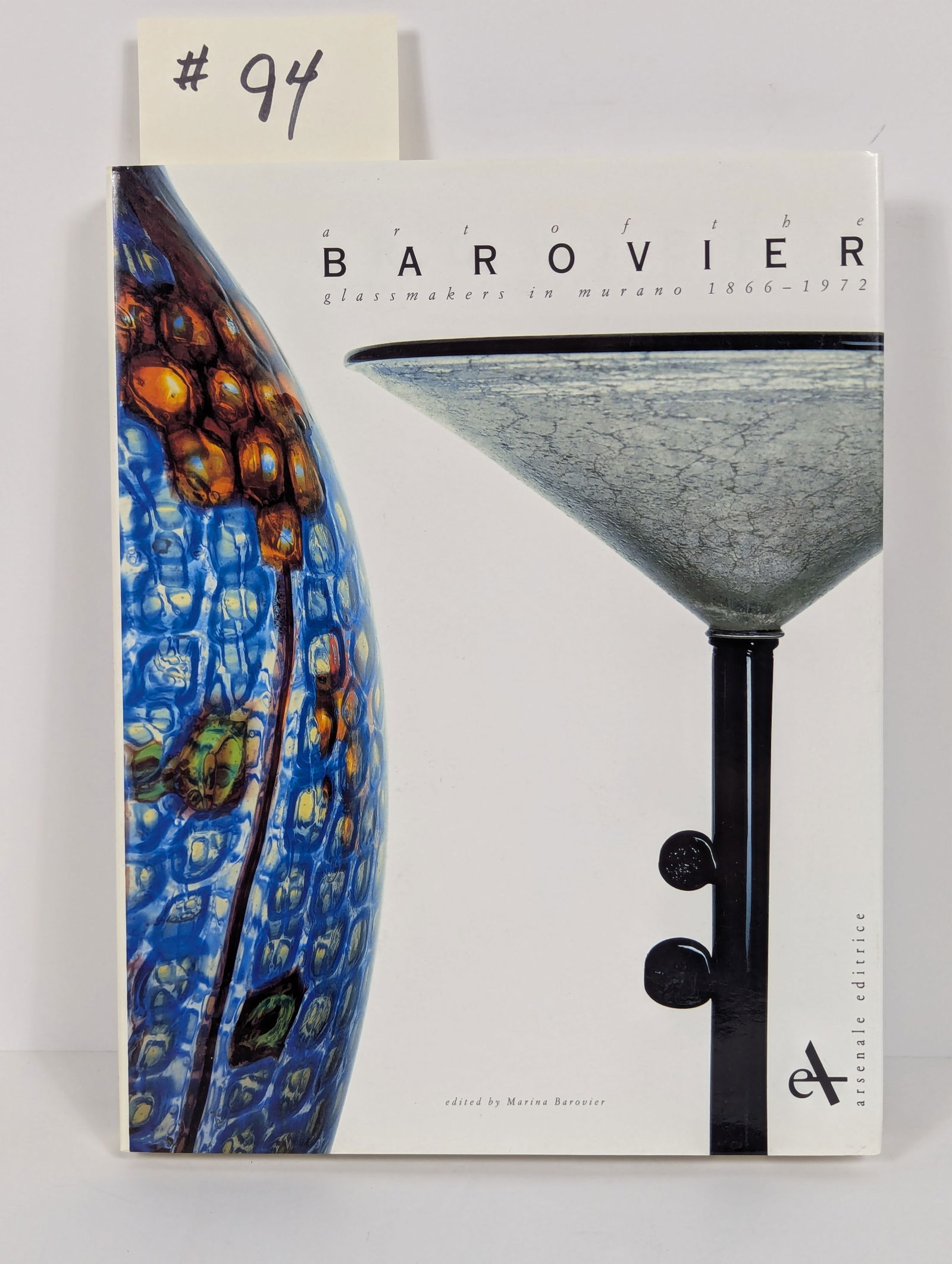 Art of the Barovier, Glassmakers in Murano 1866-1972: Second Edition 1993