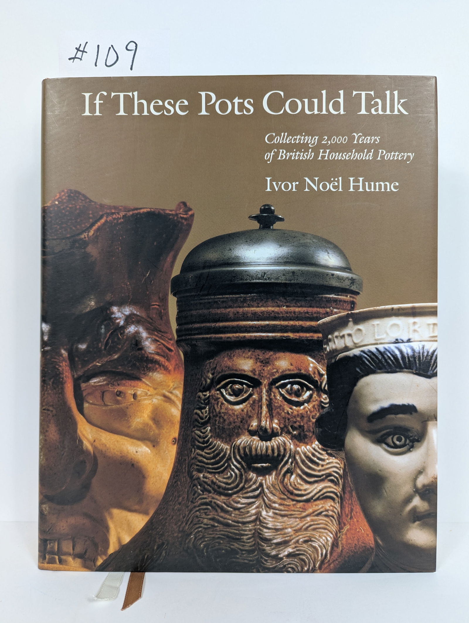 If These Pots Could Talk, Collecting 2000 Years of British Household Pottery by Ivor Noel Hume (1 of 15)