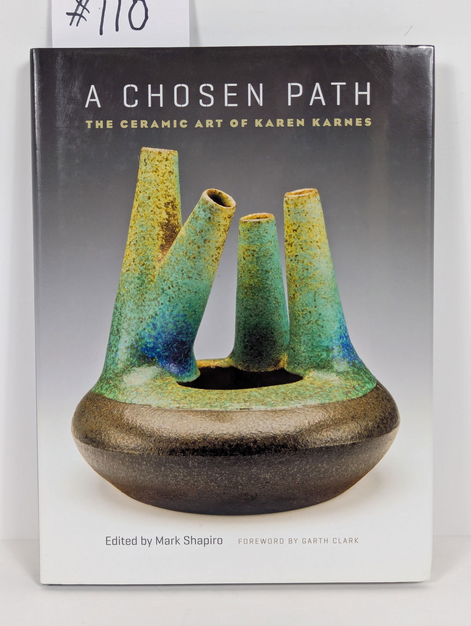 A Chosen Path, The Ceramic Art of Karen Karnes Edited by Mark Shapiro: 2010