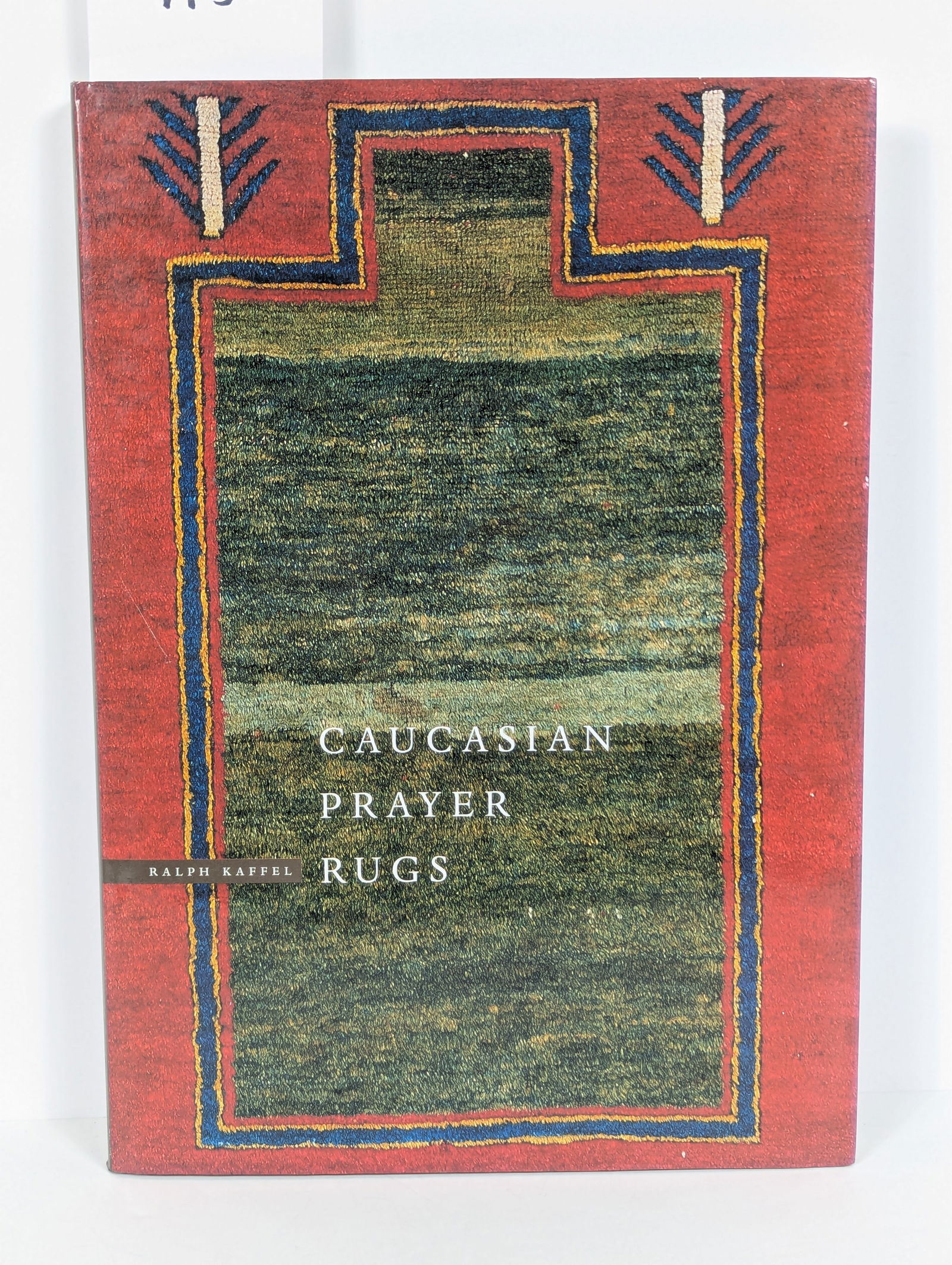 Caucasian Prayer Rugs by Ralph Kaffel: 1998