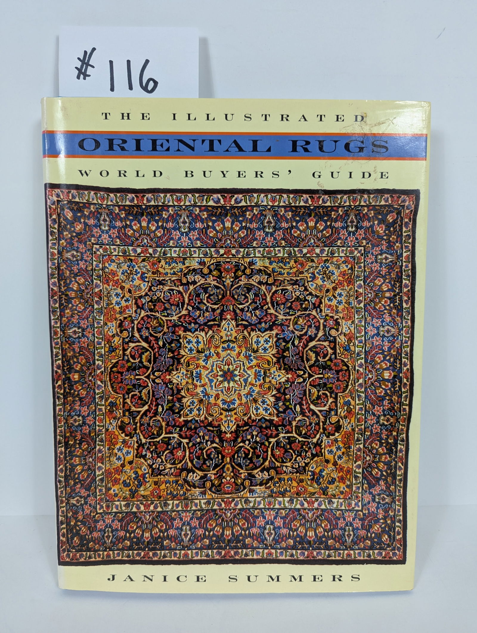 The Illustrated Oriental Rugs World Buyers’ Guide by Janice Summers: 1994 First Edition