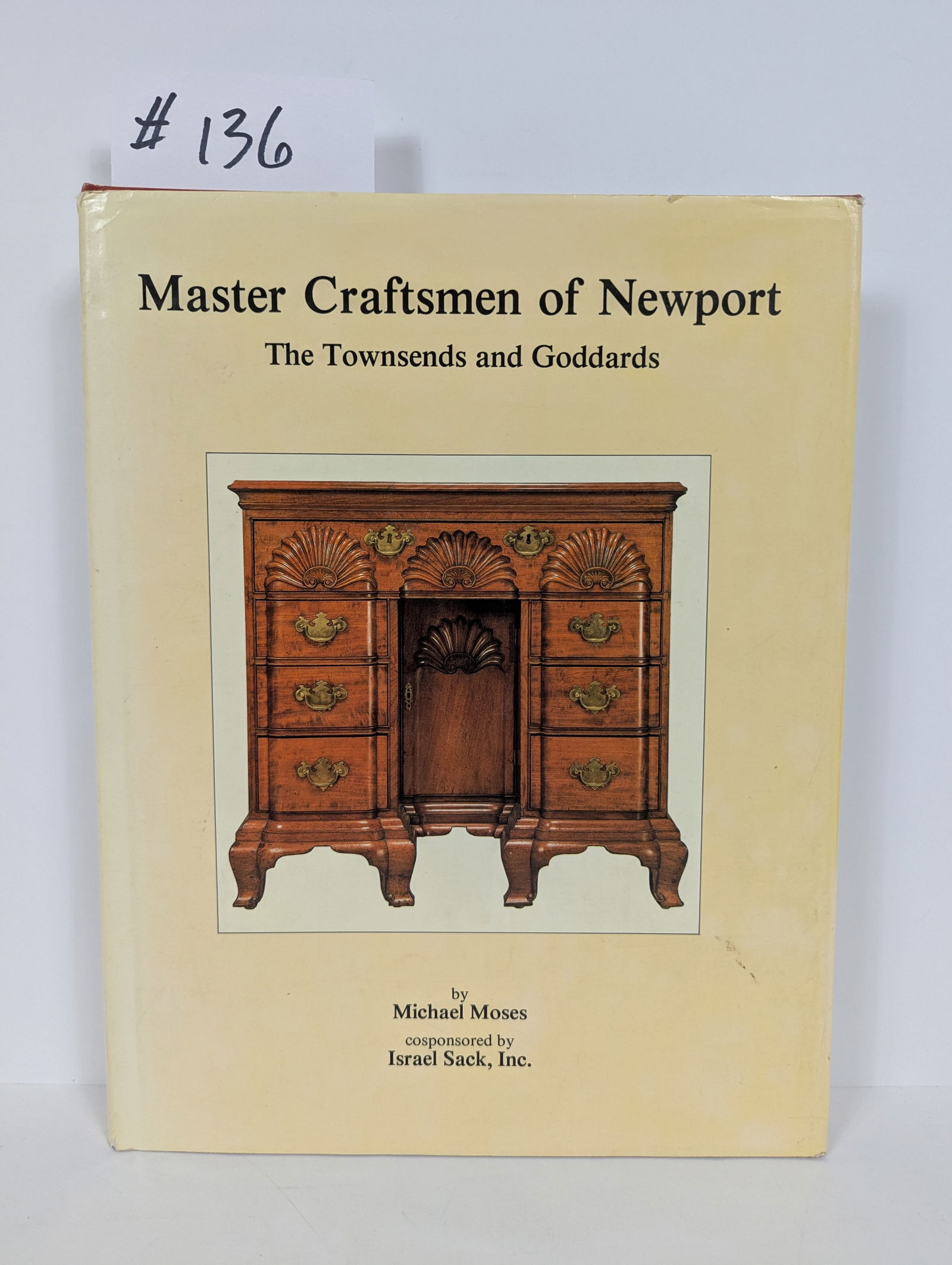 Master Craftsmen of Newport, The Townsends and Goddards by Michael Moses: 1984