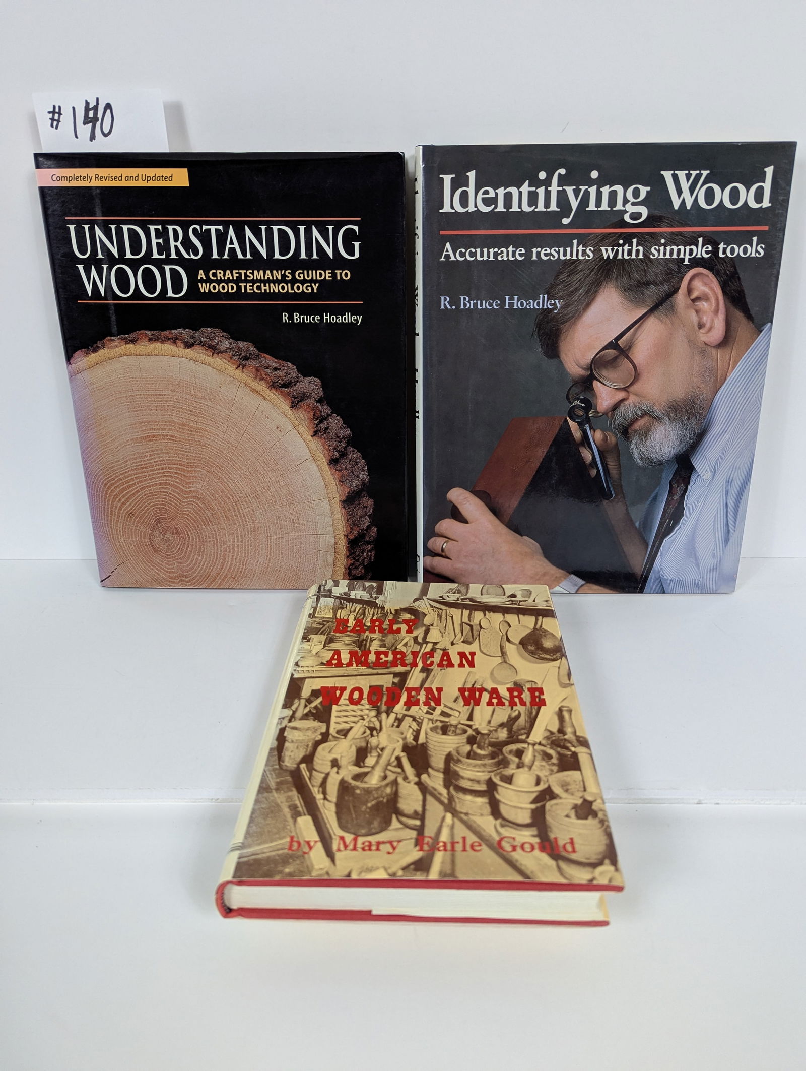 3 Books – Relating to Identifying Wood & Woodenware: 3 Books Identifying Wood by R. Bruce Hoadley Understanding Wood by R. Bruce Hoadley Early American Wooden Ware by Mary Earle Gould