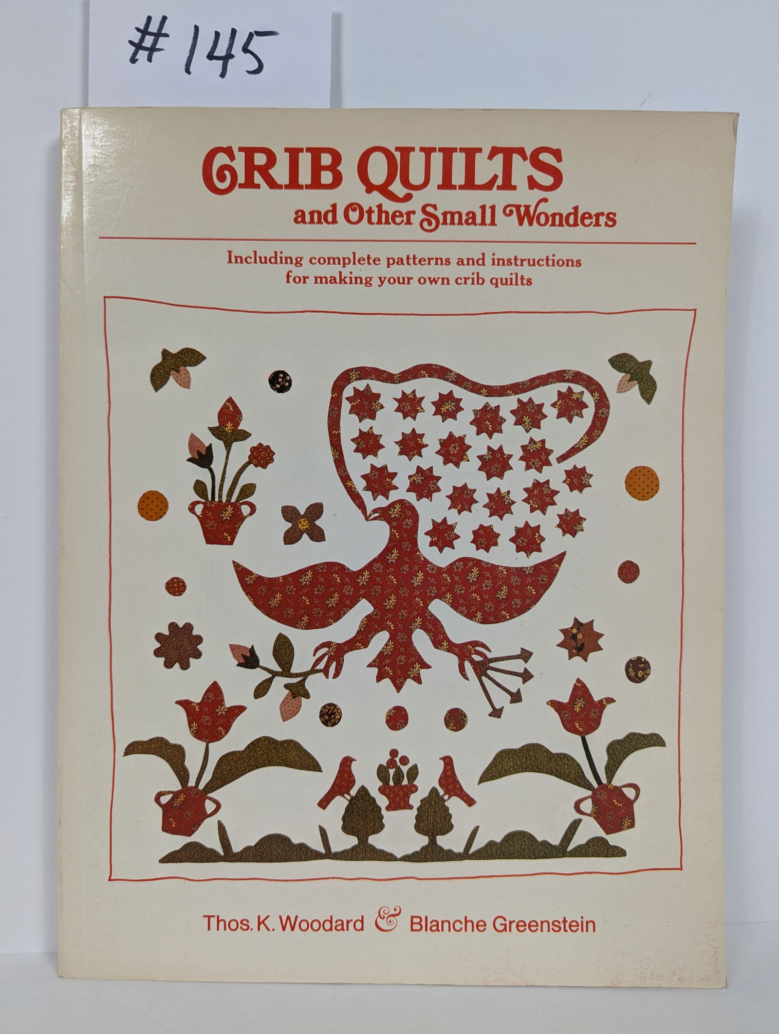 Crib Quilts and Other Small Wonders by Woodard & Greenstein: 1981