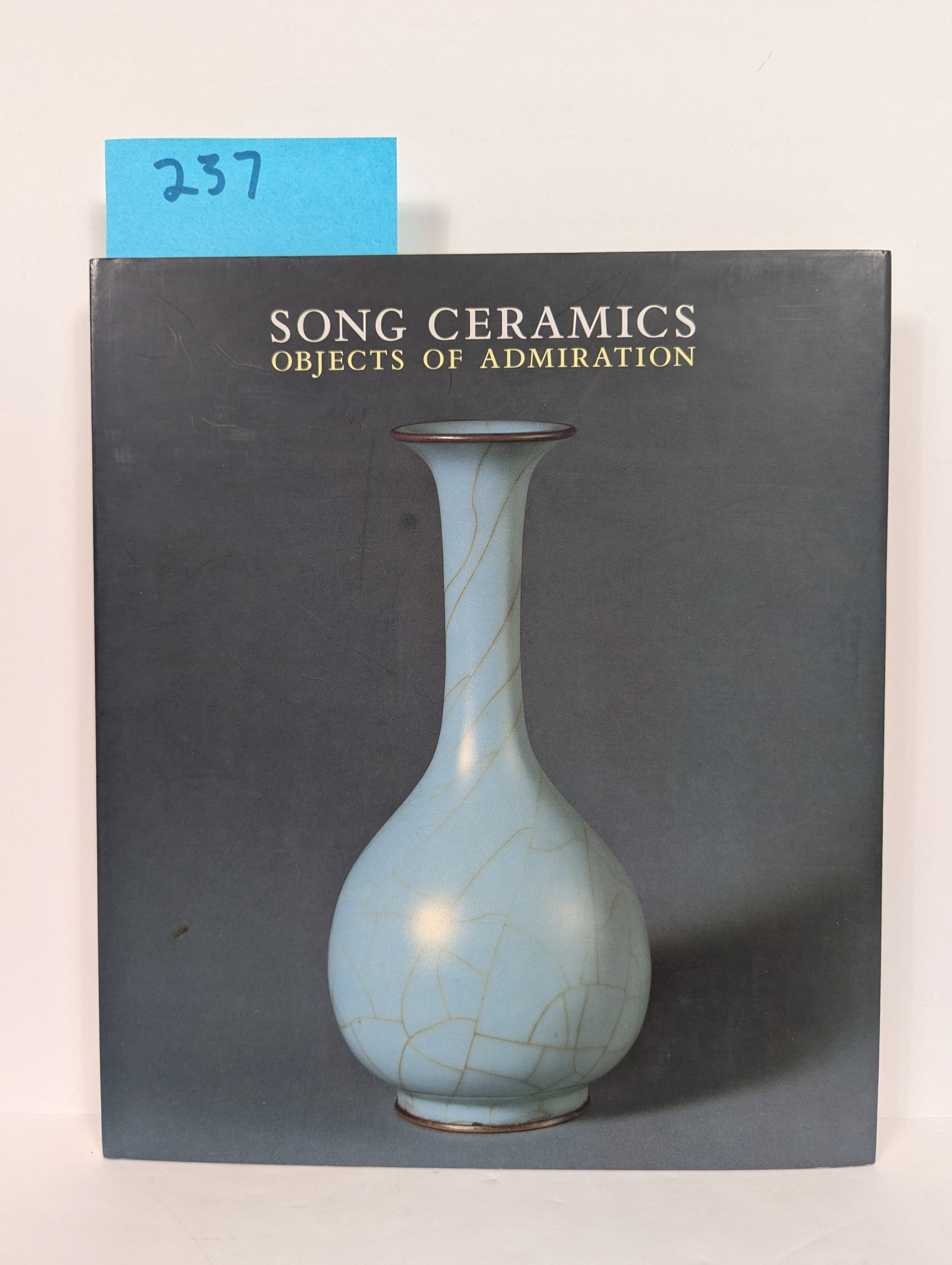 Song Ceramics – Objects of Admiration by Stacey Pierson with S.F.M. McCausland: Book- Song Ceramics – Objects of Admiration by Stacey Pierson with S.F.M. McCausland 2003