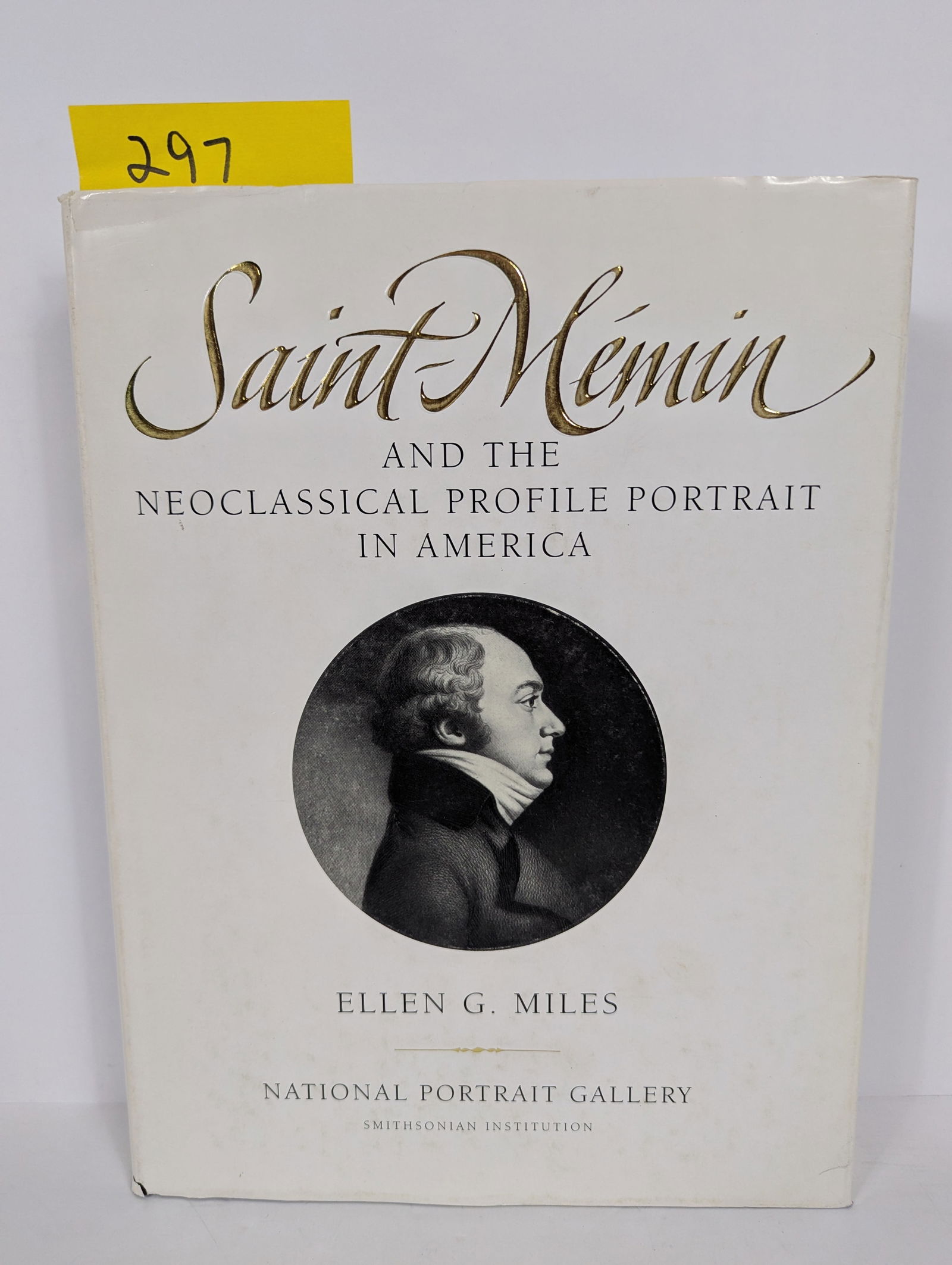 Saint Memin and the Neoclassical Profile Portrait in America by Ellen Giles 1994: Book – Saint Memin and the Neoclassical Profile Portrait in America by Ellen Giles 1994