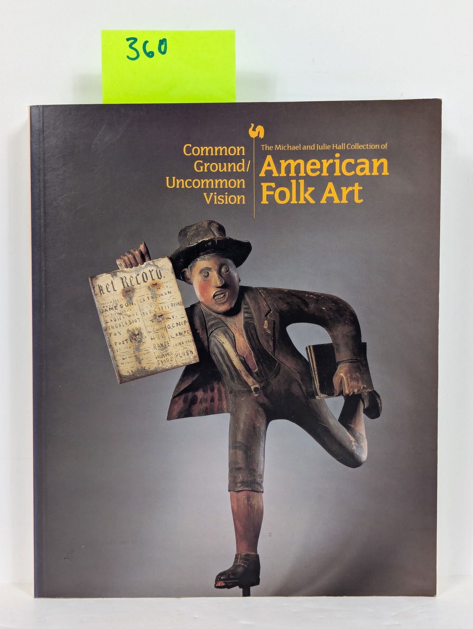 Common Ground / Uncommon Vision The Michael and Julie Hall Collection of American Folk Art (1 of 15)