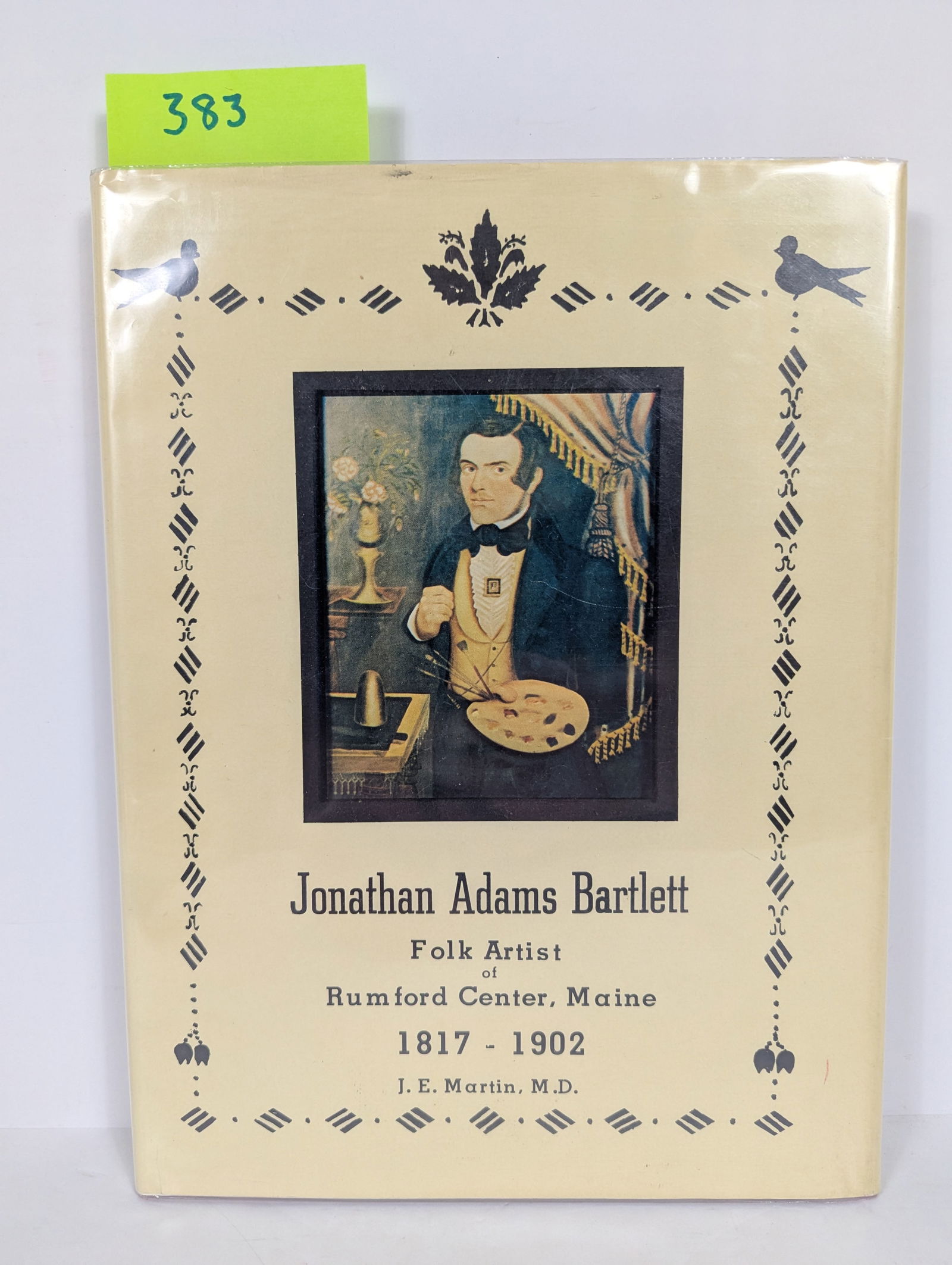 Signed Book- Jonathan Adams Bartlett – Folk Artist of Rumford Center ME 1817-1902 by J.E. Martin (1 of 9)