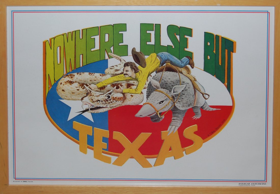Smith S. (American 1918), Nowhere Else But Texas: poster; 18.5' x 23”; good condition; Studied: Randall Davey, Jack Levine, Ben Turner & Carl von Hassler.Exhibited: Corcoran Gallery, 1948 (solo); Santa Fe (NM) MFA, 1949; Botts Mus. Art, Albuquerque
