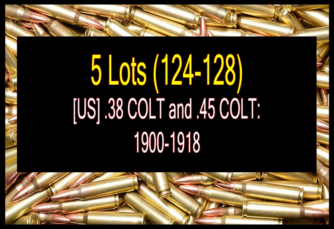 5 Lots – [US] .38 COLT and .45 COLT: 1900-1918 (124-128) (1 of 1)