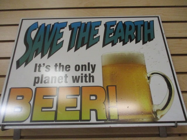 "Save the Earth …. Beer" Metal Sign: 22" x 18"
