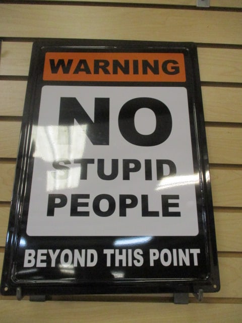 "Warning - No Stupid People" Metal Sign: 10 1/2" x 17 1/2" 