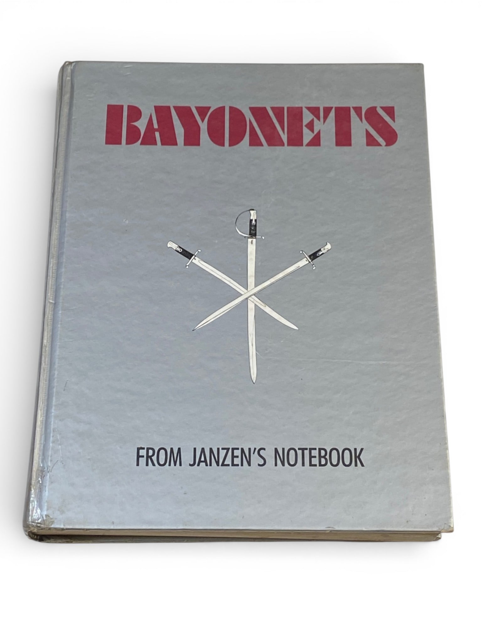 Bayonets From Janzen’s Notebook, 1987, Second Printing : See photos. Very good condition. Highly sought after and collectible 