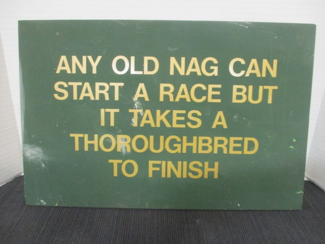 Wood Sign-Any Old Nag Can Start a Race: 17 x 11